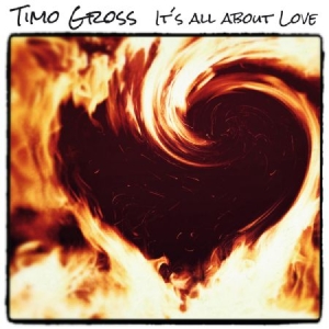 Gross Timo - It's All About Love ryhmässä CD @ Bengans Skivbutik AB (1114311)