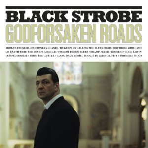 Black Strobe - Godforsaken Roads ryhmässä VINYYLI @ Bengans Skivbutik AB (1117761)