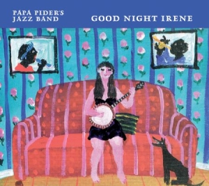 Papa Pipers Jazz Band - Good Night Irene ryhmässä CD @ Bengans Skivbutik AB (1117840)