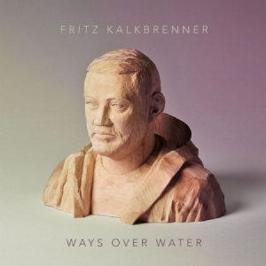 Kalkbrenner Fritz - Ways Over Water ryhmässä CD @ Bengans Skivbutik AB (1125367)