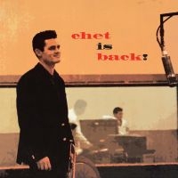 Baker Chet - Chet Is Back! ryhmässä CD @ Bengans Skivbutik AB (1125373)