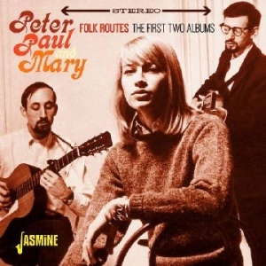 Peter Paul And Mary - Folk Routes (First 2 Albums) ryhmässä CD @ Bengans Skivbutik AB (1125471)