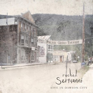 Sermanni Rachel - Live In Dawson City ryhmässä CD @ Bengans Skivbutik AB (1125500)