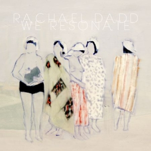 Dadd Rachael - We Resonate ryhmässä CD @ Bengans Skivbutik AB (1125602)