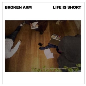 Broken Arm - Life Is Short ryhmässä VINYYLI @ Bengans Skivbutik AB (1125617)