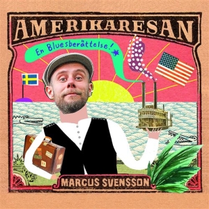 Marcus Svensson - Amerikaresan - En Bluesberättelse ryhmässä Labels / Kakafon @ Bengans Skivbutik AB (1126354)