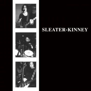 Sleater-Kinney - Sleater-Kinney ryhmässä VINYYLI @ Bengans Skivbutik AB (1126949)