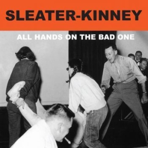 Sleater-kinney - All Hands On The Bad One ryhmässä CD @ Bengans Skivbutik AB (1126953)