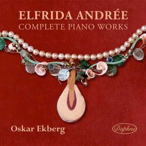 Elfrida Andrée - Complete Piano Works ryhmässä CD @ Bengans Skivbutik AB (1127796)