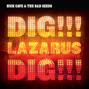 Nick Cave & The Bad Seeds - Dig, Lazarus, Dig!!! ryhmässä Minishops / Nick Cave @ Bengans Skivbutik AB (1131210)