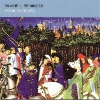 REININGER BLAINE - BOOK OF HOURS BIS ryhmässä CD @ Bengans Skivbutik AB (1131220)