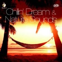 Chillin' Dream & Nature Sounds - Various ryhmässä CD @ Bengans Skivbutik AB (1134325)