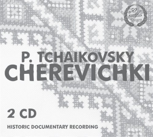 Tchaikovsky - Cherevichki (Opera) ryhmässä CD @ Bengans Skivbutik AB (1135026)