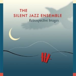 Silent Jazz Ensemble - Retrospective Images ryhmässä CD @ Bengans Skivbutik AB (1136738)