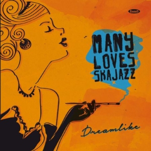 Many Loves Ska Jazz - Dreamlike ryhmässä CD @ Bengans Skivbutik AB (1136758)