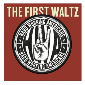 Hard Working Americans - First Waltz (Cd+Dvd) ryhmässä CD @ Bengans Skivbutik AB (1136845)