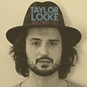 Locke Taylor - Time Stands Still ryhmässä CD @ Bengans Skivbutik AB (1136869)