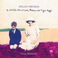 Matthews Cerys - Dylan Thomas - A Child Christmas, P ryhmässä CD @ Bengans Skivbutik AB (1136876)