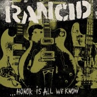 Rancid - ...Honor Is All We Know ryhmässä CD @ Bengans Skivbutik AB (1142364)