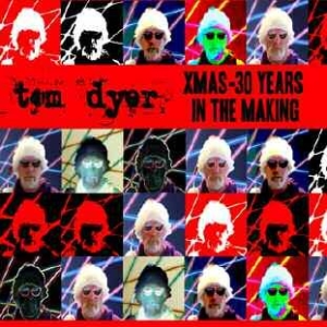 Dyer Tom - Xmas - 30 Years In The Making ryhmässä CD @ Bengans Skivbutik AB (1142418)