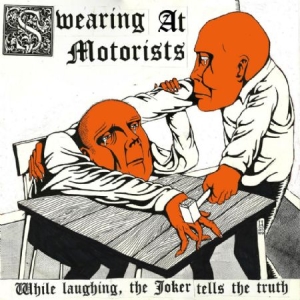 Swearing At Motorists - While Laughing,The Joker Tells The ryhmässä CD @ Bengans Skivbutik AB (1142483)