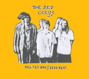 Red Cords - Red Red Raw/Dead Heat ryhmässä CD @ Bengans Skivbutik AB (1142496)