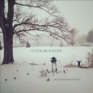 Over The Rhine - Blood Oranges In The Snow ryhmässä CD @ Bengans Skivbutik AB (1145907)