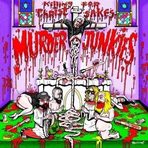 Murder Junkies - Killing For Christ Sakes ryhmässä VINYYLI @ Bengans Skivbutik AB (1145981)