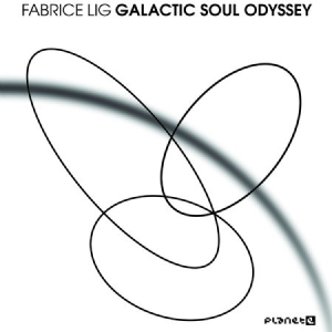 Fabrice Lig - Galactic Soul Odyssey ryhmässä CD @ Bengans Skivbutik AB (1146758)