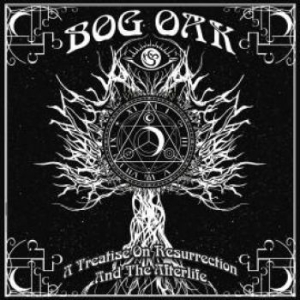 Bog Oak - A Treatise On Resurrection And The ryhmässä VINYYLI @ Bengans Skivbutik AB (1151351)