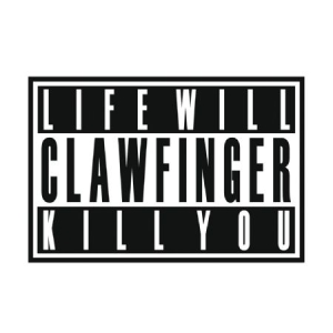 Clawfinger - Life Will Kill You ryhmässä CD @ Bengans Skivbutik AB (1152319)