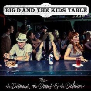 Big D And The Kids Table - For The Damned, The Dumb & The ... ryhmässä CD @ Bengans Skivbutik AB (1152639)