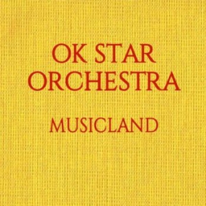 Ok Star Orchestra - Musicland ryhmässä CD @ Bengans Skivbutik AB (1153024)