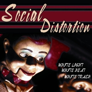 Social Distortion - White Light, White Heat, White Trash ryhmässä ME SUOSITTELEMME / Klassiska lablar / Music On Vinyl @ Bengans Skivbutik AB (1153332)