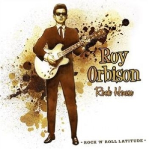 Orbison Roy - Rock'n'roll Latitude 13 Rock House ryhmässä CD @ Bengans Skivbutik AB (1153944)