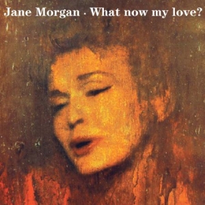 Morgan Jane - What Now My Love? ryhmässä CD @ Bengans Skivbutik AB (1154814)