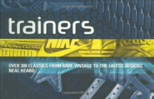 Trainers: Over 300 Classics from Rare Vintage to the Latest Designs - Heard, Neal ryhmässä ME SUOSITTELEMME / Musiikkikirjat @ Bengans Skivbutik AB (116020)