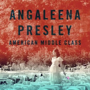 Angaleena Presley - American Middle Class ryhmässä Minishops / Elvis Presley @ Bengans Skivbutik AB (1161058)