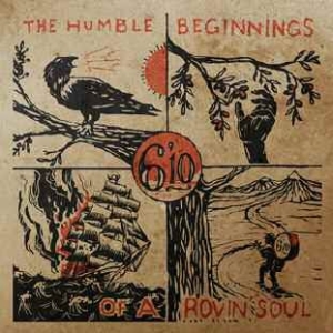 6'10 - Humble Beginnings Of A Rovin' Soul ryhmässä CD @ Bengans Skivbutik AB (1161163)