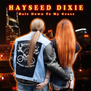 Hayseed Dixie - Hair Down To My Grass ryhmässä CD @ Bengans Skivbutik AB (1161312)