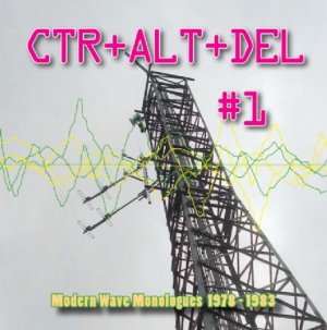 Ctrl + Alt + Del 1 - Modern Wave Monologues ryhmässä CD @ Bengans Skivbutik AB (1161378)