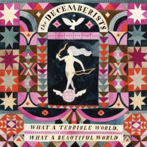 THE DECEMBERISTS - What A Terrible World, What A Beaut ryhmässä CD @ Bengans Skivbutik AB (1164839)