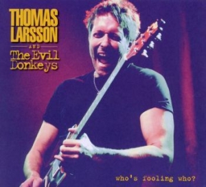 Thomas Larsson - Who's Foolin' Who? ryhmässä ME SUOSITTELEMME / Joululahjavinkki: CD @ Bengans Skivbutik AB (1165052)