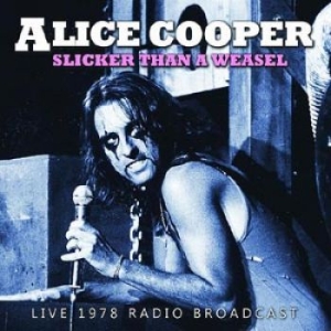 Cooper Alice - Slicker Than A Weasel (1978 Broadca ryhmässä CD @ Bengans Skivbutik AB (1166195)