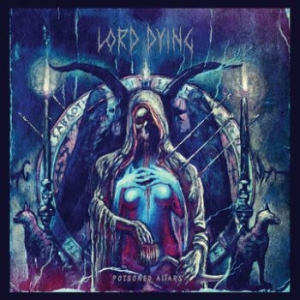 Lord Dying - Poisoned Altars ryhmässä ME SUOSITTELEMME / Joululahjavinkki: CD @ Bengans Skivbutik AB (1166747)