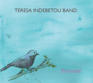 Teresa Indebetou Band - Present ryhmässä CD @ Bengans Skivbutik AB (1167434)