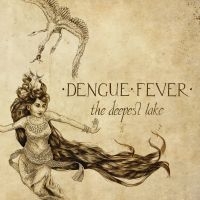 Dengue Fever - Deepest Lake ryhmässä VINYYLI @ Bengans Skivbutik AB (1168584)