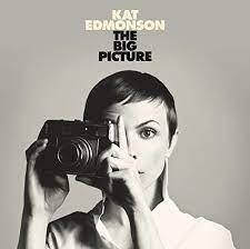 Edmonson Kat - The Big Picture ryhmässä CD @ Bengans Skivbutik AB (1171380)