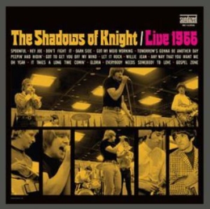 Shadows Of Knight - Live 1966 ryhmässä ME SUOSITTELEMME / Klassiska lablar / Sundazed / Sundazed CD @ Bengans Skivbutik AB (1173426)