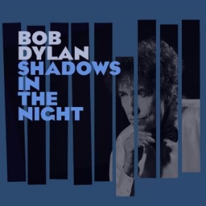 Dylan Bob - Shadows In The Night ryhmässä CD / CD 10-luvun myydyimmät @ Bengans Skivbutik AB (1175830)